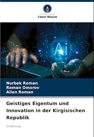 Geistiges Eigentum und Innovation in der Kirgisischen Republik