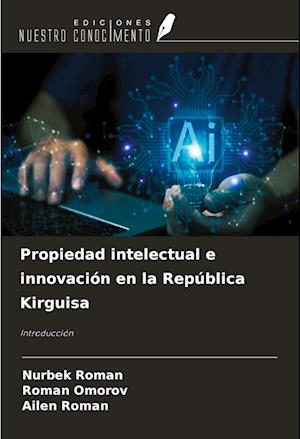 Propiedad intelectual e innovación en la República Kirguisa