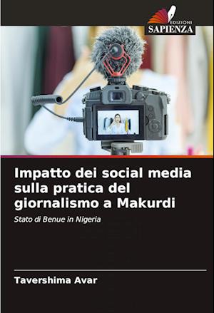 Impatto dei social media sulla pratica del giornalismo a Makurdi