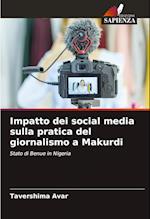 Impatto dei social media sulla pratica del giornalismo a Makurdi