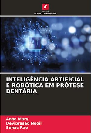 INTELIGÊNCIA ARTIFICIAL E ROBÓTICA EM PRÓTESE DENTÁRIA