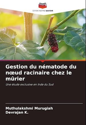 Gestion du nématode du n¿ud racinaire chez le mûrier