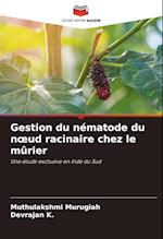 Gestion du nématode du n¿ud racinaire chez le mûrier