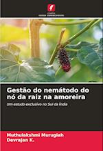 Gestão do nemátodo do nó da raiz na amoreira