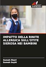 IMPATTO DELLA RINITE ALLERGICA SULL'OTITE SIEROSA NEI BAMBINI