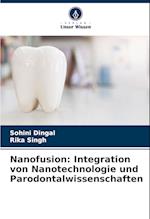 Nanofusion: Integration von Nanotechnologie und Parodontalwissenschaften