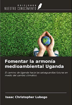 Fomentar la armonía medioambiental Uganda