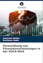 Vermarktung von Finanzdienstleistungen in der VUCA-Welt