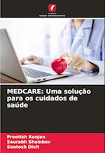 MEDCARE: Uma solução para os cuidados de saúde