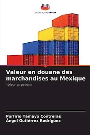 Valeur en douane des marchandises au Mexique