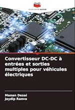 Convertisseur DC-DC à entrées et sorties multiples pour véhicules électriques