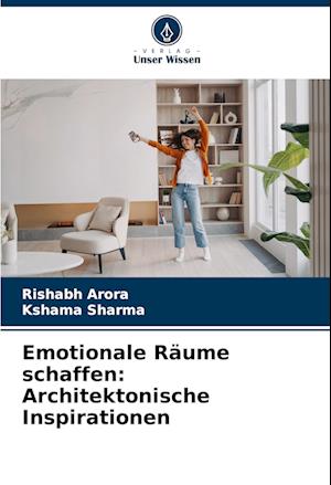 Emotionale Räume schaffen: Architektonische Inspirationen