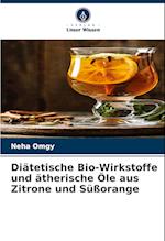 Diätetische Bio-Wirkstoffe und ätherische Öle aus Zitrone und Süßorange