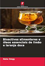 Bioactivos alimentares e óleos essenciais de limão e laranja doce