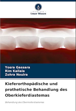 Kieferorthopädische und prothetische Behandlung des Oberkieferdiastemas