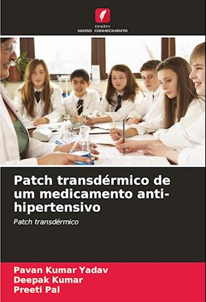 Patch transdérmico de um medicamento anti-hipertensivo