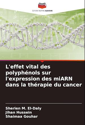 L'effet vital des polyphénols sur l'expression des miARN dans la thérapie du cancer