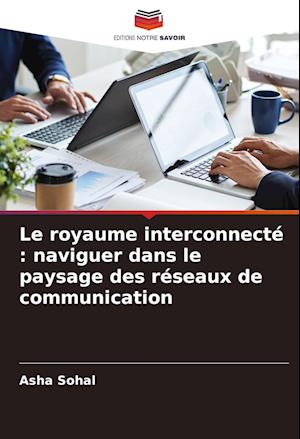 Le royaume interconnecté : naviguer dans le paysage des réseaux de communication