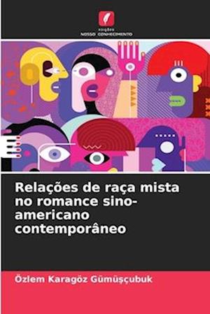 Relações de raça mista no romance sino-americano contemporâneo