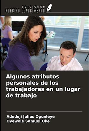 Algunos atributos personales de los trabajadores en un lugar de trabajo