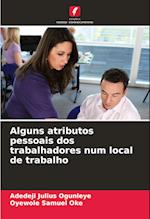 Alguns atributos pessoais dos trabalhadores num local de trabalho