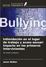 Intimidación en el lugar de trabajo y acoso sexual: Impacto en los primeros intervinientes