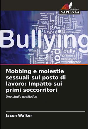 Mobbing e molestie sessuali sul posto di lavoro: Impatto sui primi soccorritori