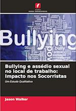 Bullying e assédio sexual no local de trabalho: Impacto nos Socorristas