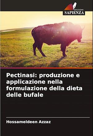 Pectinasi: produzione e applicazione nella formulazione della dieta delle bufale