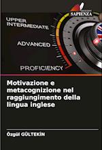 Motivazione e metacognizione nel raggiungimento della lingua inglese