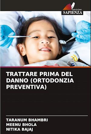 TRATTARE PRIMA DEL DANNO (ORTODONZIA PREVENTIVA)