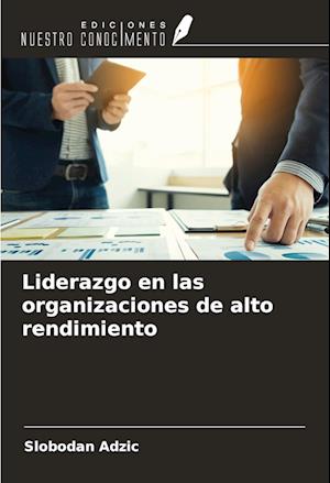 Liderazgo en las organizaciones de alto rendimiento