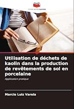 Utilisation de déchets de kaolin dans la production de revêtements de sol en porcelaine