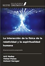 La interacción de la física de la relatividad y la espiritualidad humana