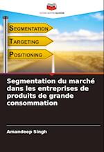 Segmentation du marché dans les entreprises de produits de grande consommation