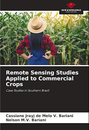 Remote Sensing Studies Applied to Commercial Crops