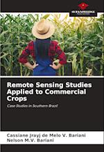 Remote Sensing Studies Applied to Commercial Crops