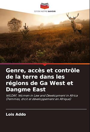 Genre, accès et contrôle de la terre dans les régions de Ga West et Dangme East