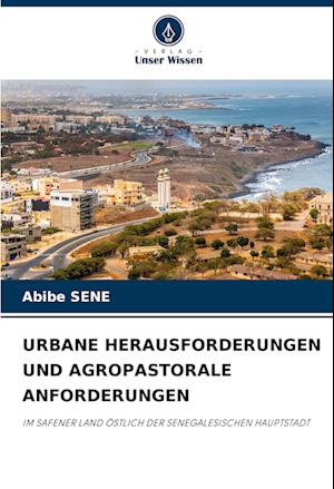 URBANE HERAUSFORDERUNGEN UND AGROPASTORALE ANFORDERUNGEN