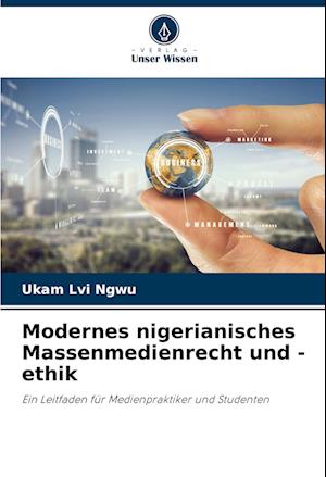 Modernes nigerianisches Massenmedienrecht und -ethik