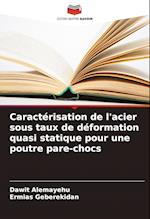 Caractérisation de l'acier sous taux de déformation quasi statique pour une poutre pare-chocs