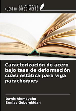 Caracterización de acero bajo tasa de deformación cuasi estática para viga parachoques