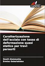 Caratterizzazione dell'acciaio con tasso di deformazione quasi statico per travi paraurti