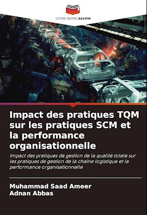 Impact des pratiques TQM sur les pratiques SCM et la performance organisationnelle