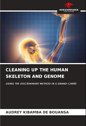 CLEANING UP THE HUMAN SKELETON AND GENOME