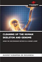 CLEANING UP THE HUMAN SKELETON AND GENOME