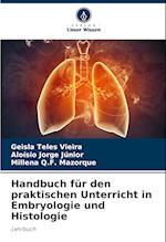 Handbuch für den praktischen Unterricht in Embryologie und Histologie