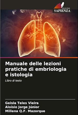 Manuale delle lezioni pratiche di embriologia e istologia