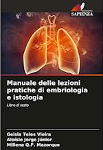 Manuale delle lezioni pratiche di embriologia e istologia