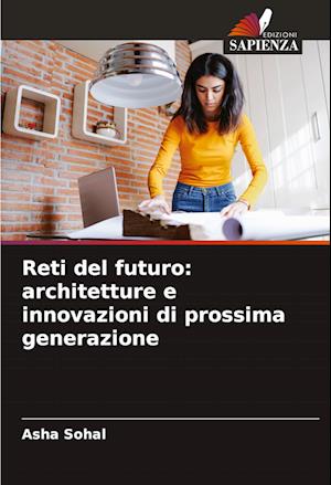 Reti del futuro: architetture e innovazioni di prossima generazione